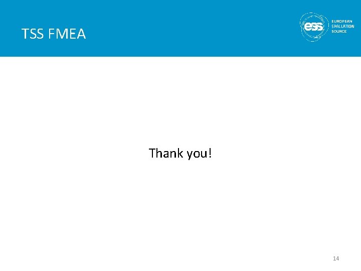 TSS FMEA Thank you! 14 