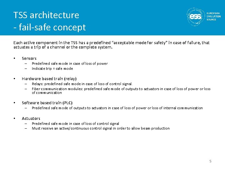 TSS architecture - fail-safe concept Each active component in the TSS has a predefined