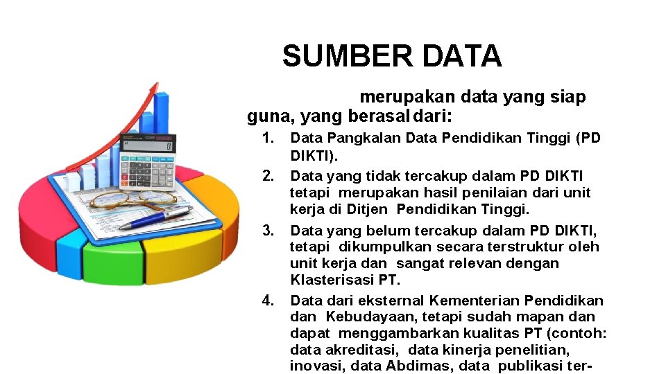 SUMBER DATA Dataang digunakan untuk menyusun Klasterisasi merupakan data yang siap guna, yang berasal