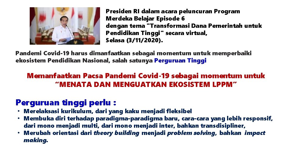 Presiden RI dalam acara peluncuran Program Merdeka Belajar Episode 6 dengan tema "Transformasi Dana