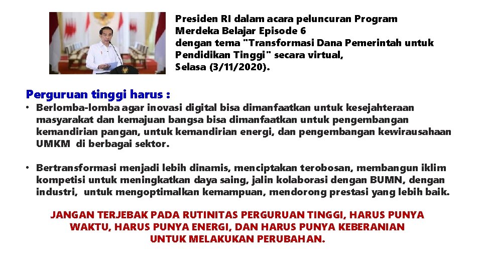 Presiden RI dalam acara peluncuran Program Merdeka Belajar Episode 6 dengan tema "Transformasi Dana