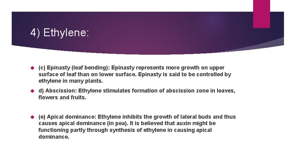 4) Ethylene: (c) Epinasty (leaf bending): Epinasty represents more growth on upper surface of