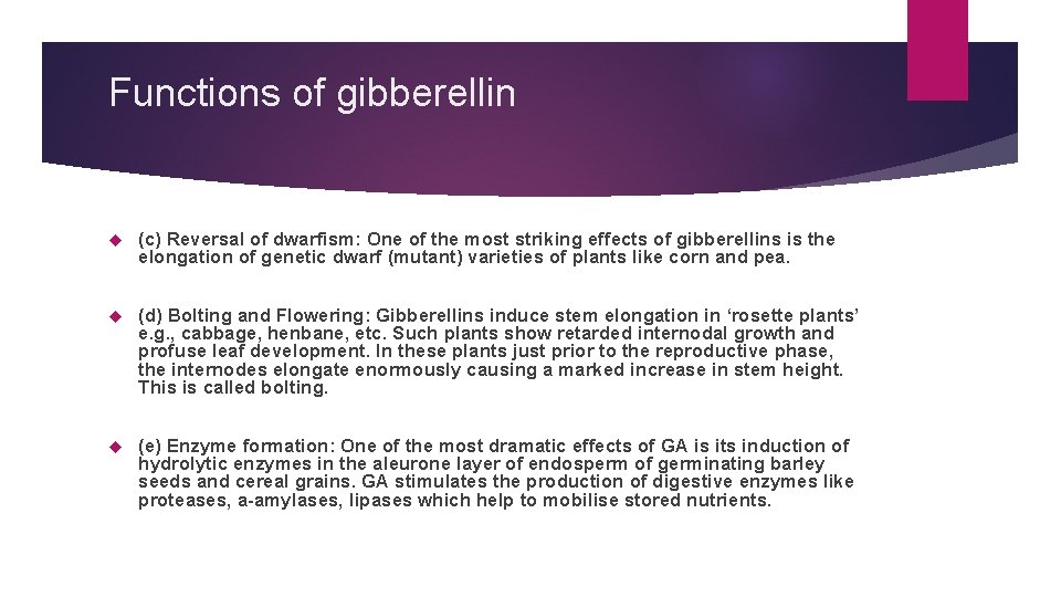 Functions of gibberellin (c) Reversal of dwarfism: One of the most striking effects of