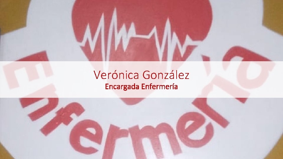 Verónica González Encargada Enfermería 