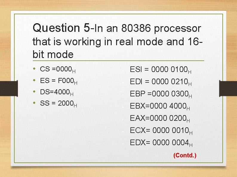 Question 5 -In an 80386 processor that is working in real mode and 16