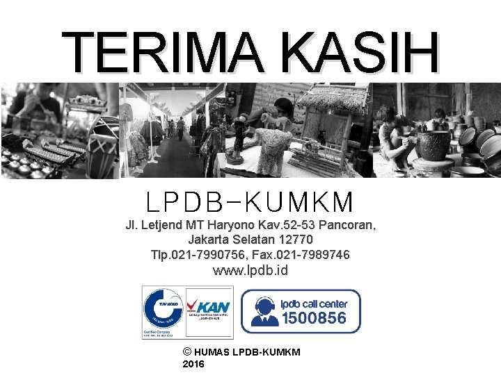 TUJUAN LPDB-KUMKM BIAYA NOTARIS TERIMA KASIH Dr. Ir. Kemas Danial, MM LPDB-KUMKM 0811923 Jl.