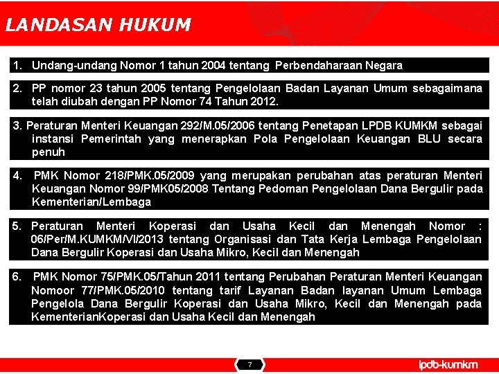 LANDASAN HUKUM 1. Undang-undang Nomor 1 tahun 2004 tentang Perbendaharaan Negara 2. PP nomor