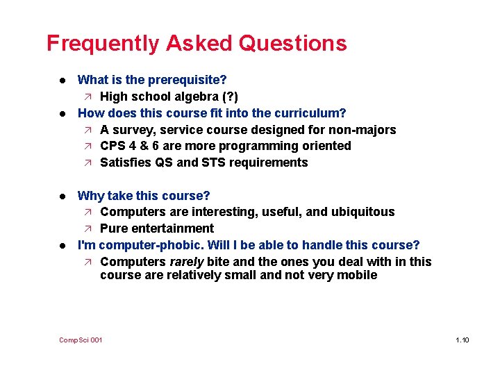Frequently Asked Questions l l What is the prerequisite? ä High school algebra (?