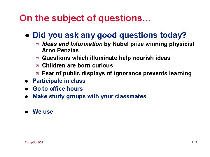 On the subject of questions… l Did you ask any good questions today? l