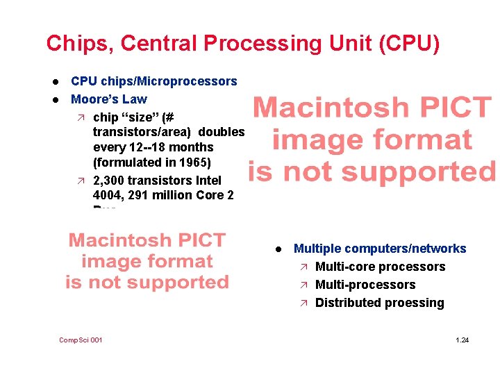 Chips, Central Processing Unit (CPU) l l CPU chips/Microprocessors Moore’s Law ä chip “size”