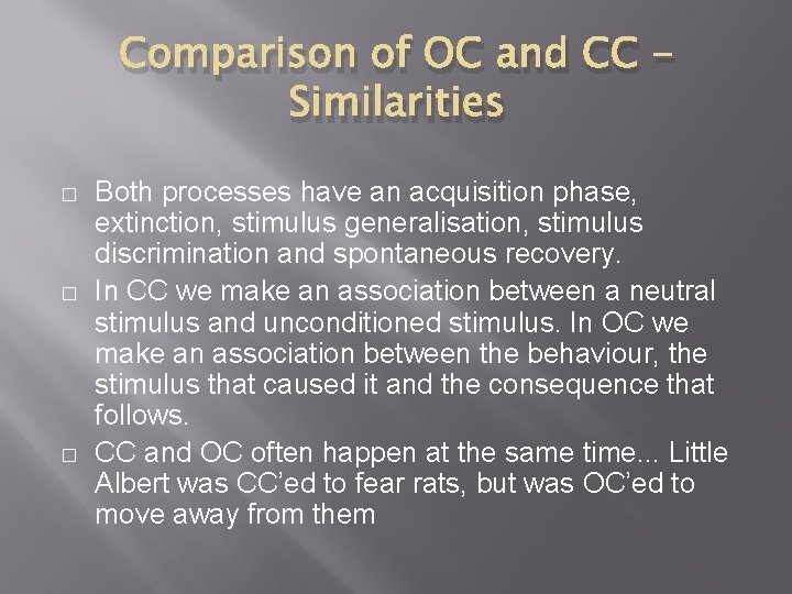 Comparison of OC and CC Similarities � � � Both processes have an acquisition