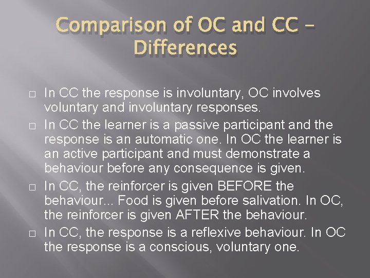 Comparison of OC and CC Differences � � In CC the response is involuntary,