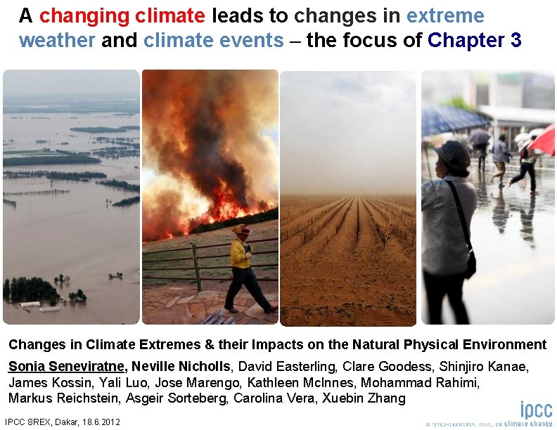A changing climate leads to changes in extreme weather and climate events – the