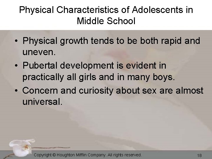 Physical Characteristics of Adolescents in Middle School • Physical growth tends to be both