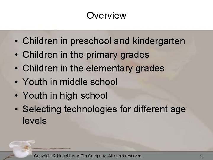 Overview • • • Children in preschool and kindergarten Children in the primary grades