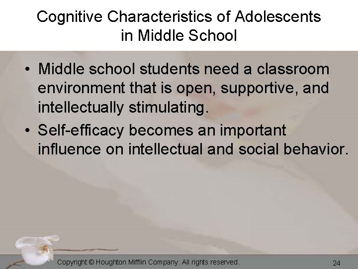 Cognitive Characteristics of Adolescents in Middle School • Middle school students need a classroom