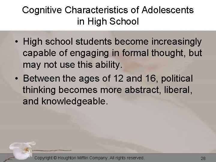 Cognitive Characteristics of Adolescents in High School • High school students become increasingly capable