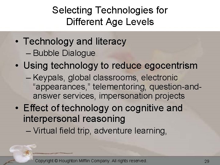 Selecting Technologies for Different Age Levels • Technology and literacy – Bubble Dialogue •