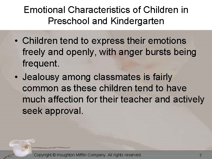 Emotional Characteristics of Children in Preschool and Kindergarten • Children tend to express their