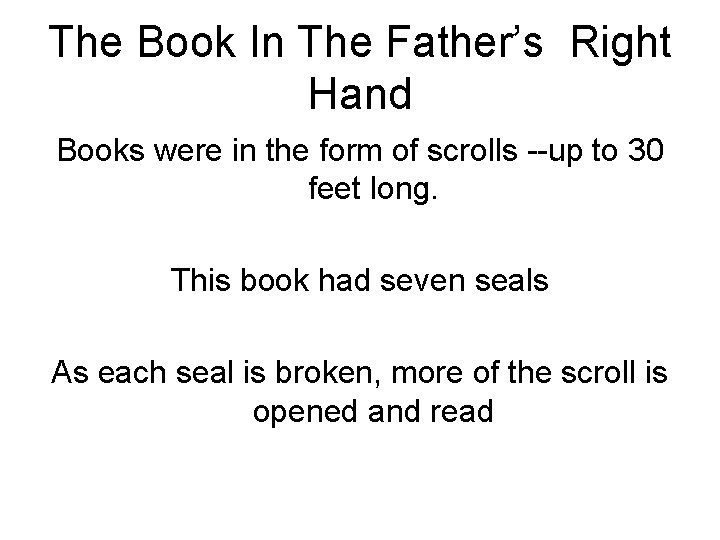 The Book In The Father’s Right Hand Books were in the form of scrolls