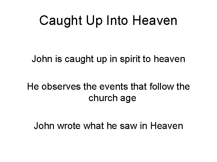 Caught Up Into Heaven John is caught up in spirit to heaven He observes