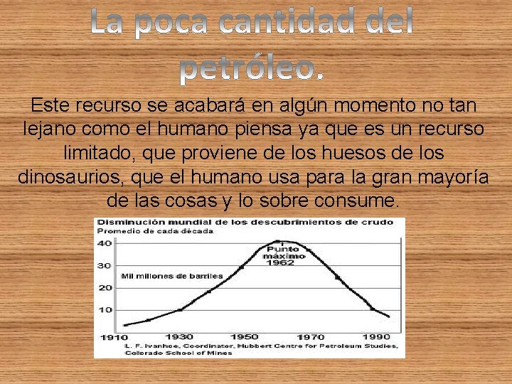 Este recurso se acabará en algún momento no tan lejano como el humano piensa