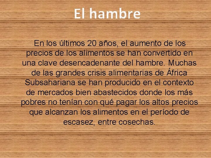 El hambre En los últimos 20 años, el aumento de los precios de los