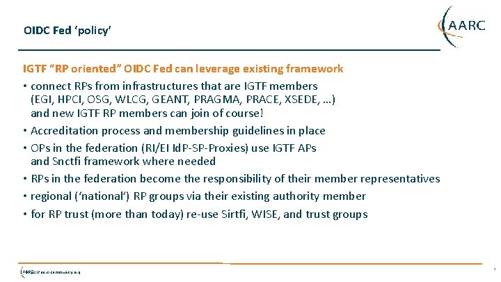 OIDC Fed ‘policy’ IGTF “RP oriented” OIDC Fed can leverage existing framework • connect