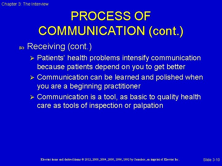 Chapter 3: The Interview PROCESS OF COMMUNICATION (cont. ) Receiving (cont. ) Patients’ health