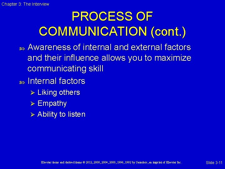 Chapter 3: The Interview PROCESS OF COMMUNICATION (cont. ) Awareness of internal and external