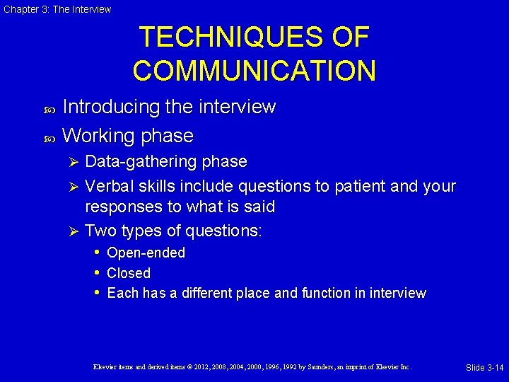 Chapter 3: The Interview TECHNIQUES OF COMMUNICATION Introducing the interview Working phase Data-gathering phase