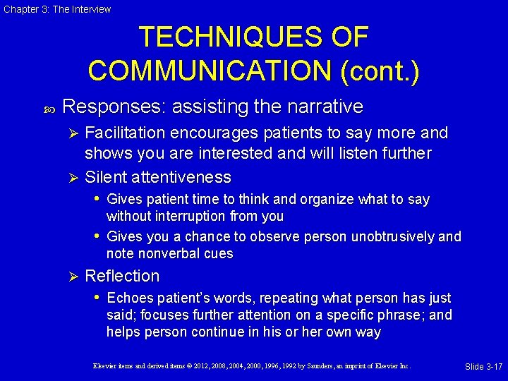 Chapter 3: The Interview TECHNIQUES OF COMMUNICATION (cont. ) Responses: assisting the narrative Facilitation