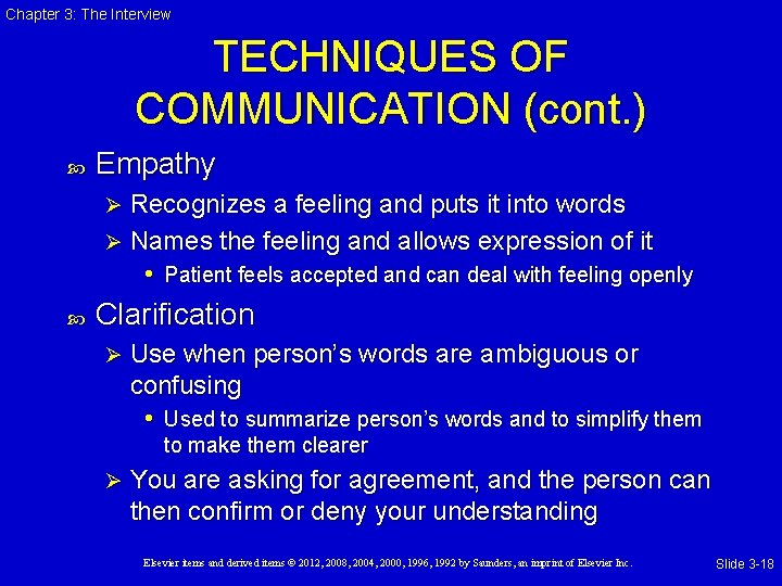 Chapter 3: The Interview TECHNIQUES OF COMMUNICATION (cont. ) Empathy Recognizes a feeling and