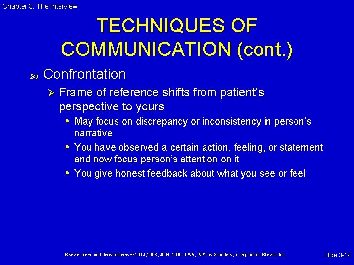 Chapter 3: The Interview TECHNIQUES OF COMMUNICATION (cont. ) Confrontation Ø Frame of reference