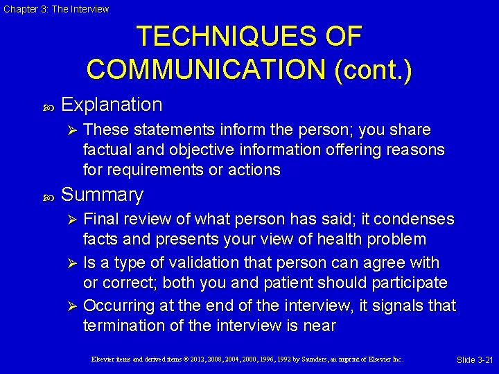 Chapter 3: The Interview TECHNIQUES OF COMMUNICATION (cont. ) Explanation Ø These statements inform
