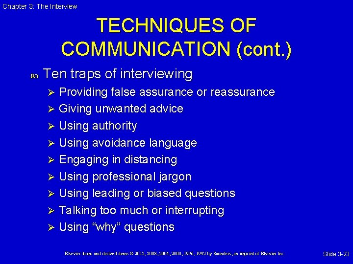 Chapter 3: The Interview TECHNIQUES OF COMMUNICATION (cont. ) Ten traps of interviewing Providing