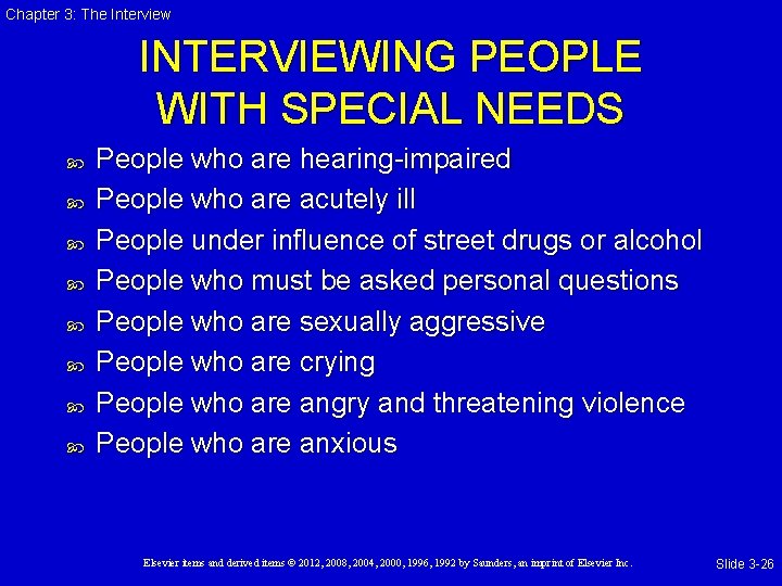 Chapter 3: The Interview INTERVIEWING PEOPLE WITH SPECIAL NEEDS People who are hearing-impaired People