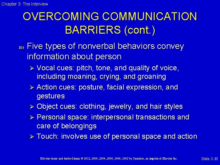 Chapter 3: The Interview OVERCOMING COMMUNICATION BARRIERS (cont. ) Five types of nonverbal behaviors
