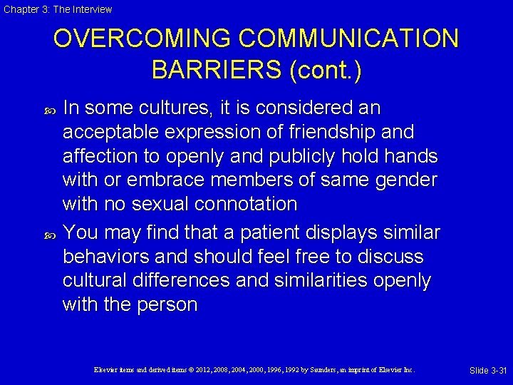Chapter 3: The Interview OVERCOMING COMMUNICATION BARRIERS (cont. ) In some cultures, it is