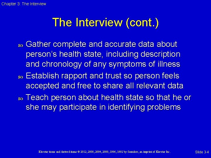 Chapter 3: The Interview (cont. ) Gather complete and accurate data about person’s health