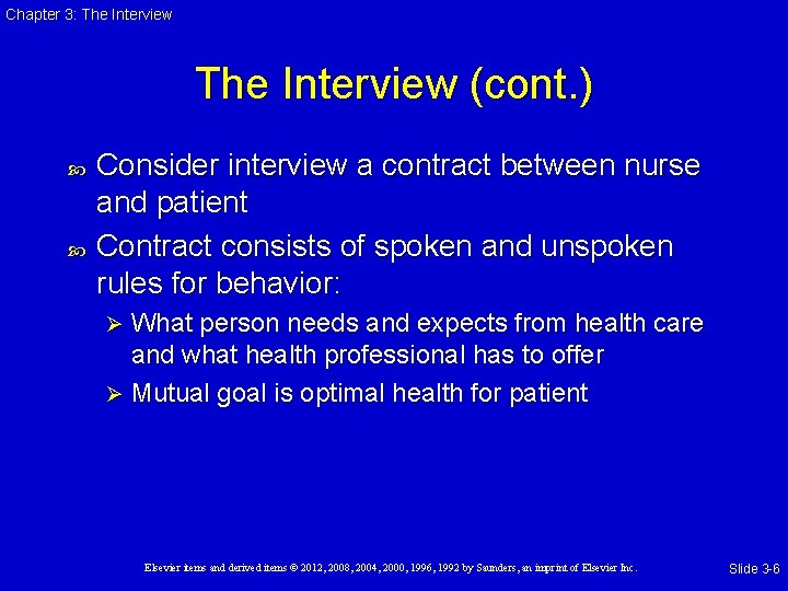 Chapter 3: The Interview (cont. ) Consider interview a contract between nurse and patient