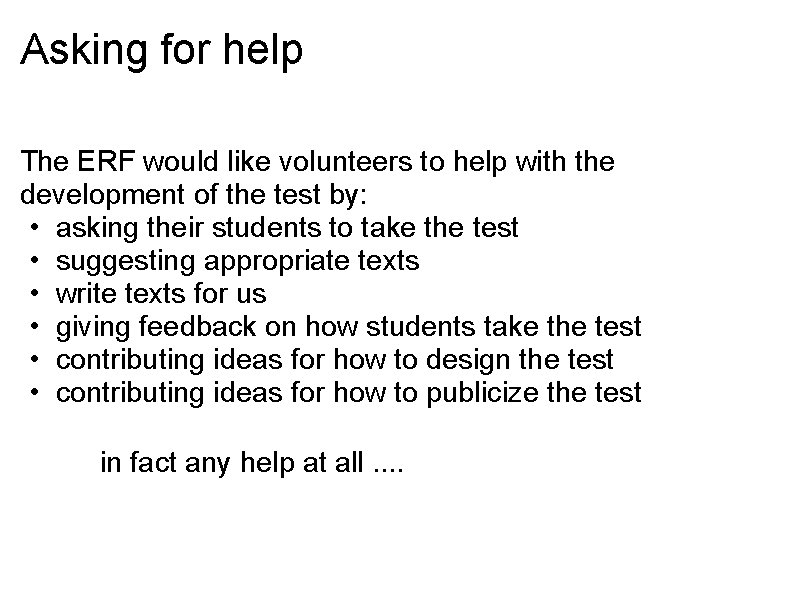 Asking for help The ERF would like volunteers to help with the development of Asking for help The ERF would like volunteers to help with the development of