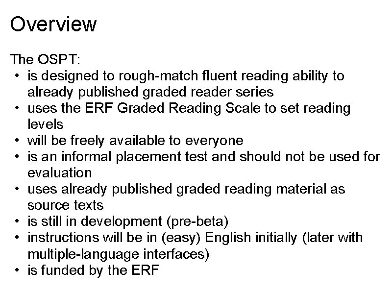 Overview The OSPT: • is designed to rough-match fluent reading ability to already published Overview The OSPT: • is designed to rough-match fluent reading ability to already published