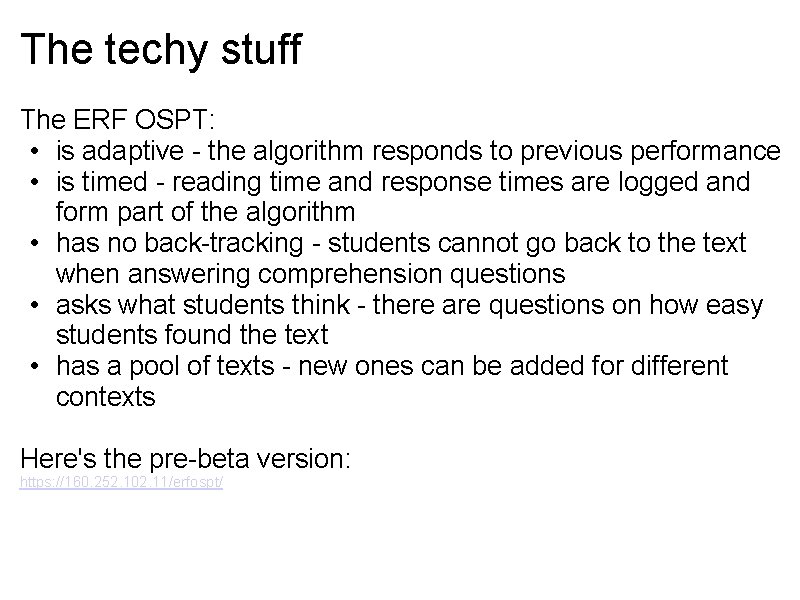 The techy stuff The ERF OSPT: • is adaptive - the algorithm responds to The techy stuff The ERF OSPT: • is adaptive - the algorithm responds to
