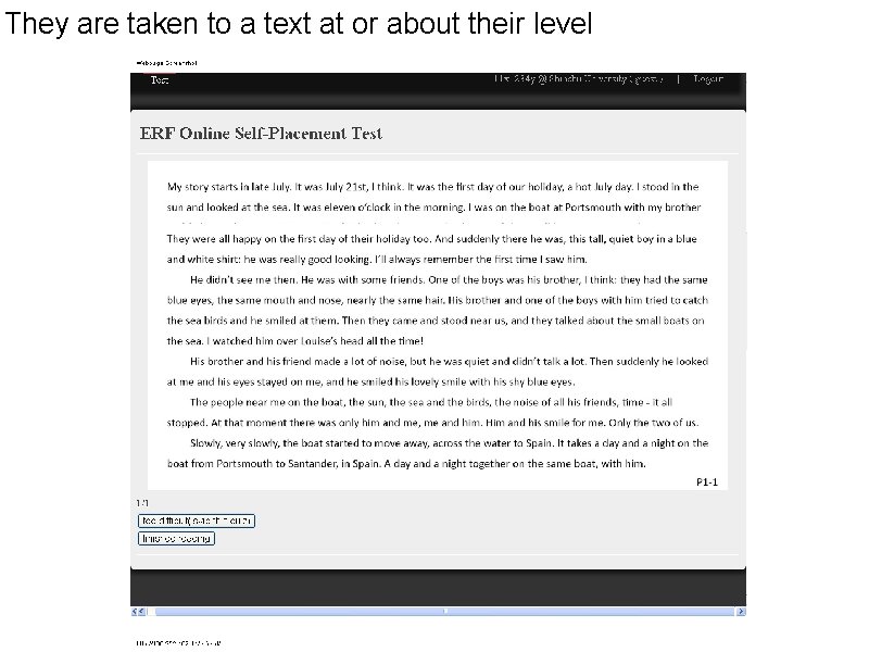 They are taken to a text at or about their level They are taken to a text at or about their level