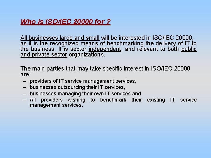 Who is ISO/IEC 20000 for ? All businesses large and small will be interested