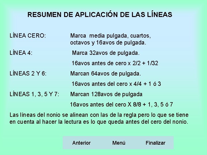 RESUMEN DE APLICACIÓN DE LAS LÍNEA CERO: Marca media pulgada, cuartos, octavos y 16 RESUMEN DE APLICACIÓN DE LAS LÍNEA CERO: Marca media pulgada, cuartos, octavos y 16