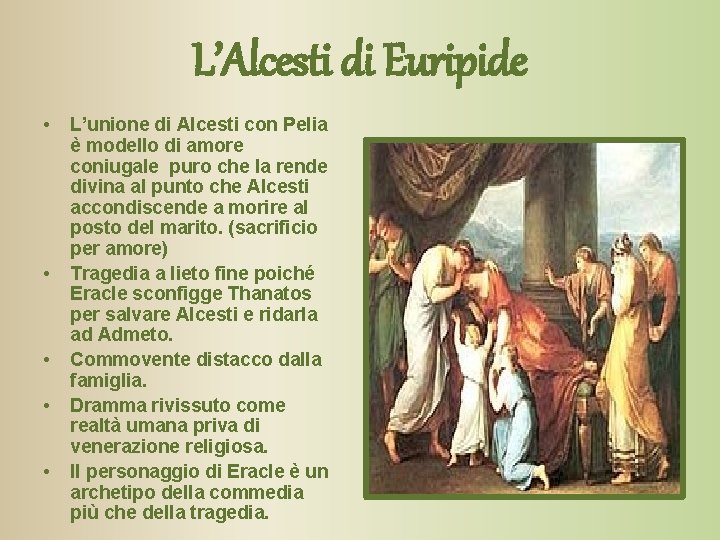 L’Alcesti di Euripide • • • L’unione di Alcesti con Pelia è modello di