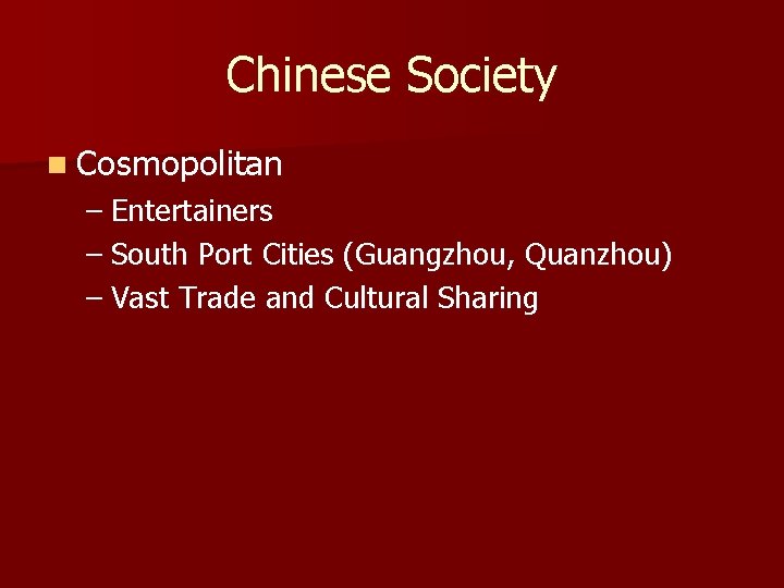 Chinese Society n Cosmopolitan – Entertainers – South Port Cities (Guangzhou, Quanzhou) – Vast