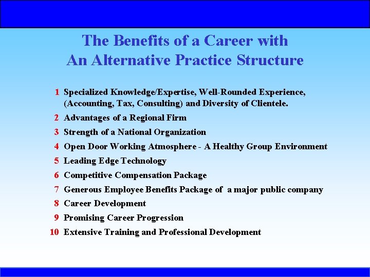 The Benefits of a Career with An Alternative Practice Structure 1 Specialized Knowledge/Expertise, Well-Rounded